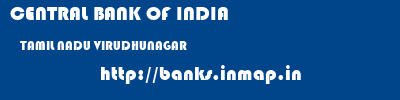 CENTRAL BANK OF INDIA  TAMIL NADU VIRUDHUNAGAR    banks information 